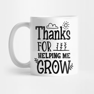 Thanks for helping me grow Mug